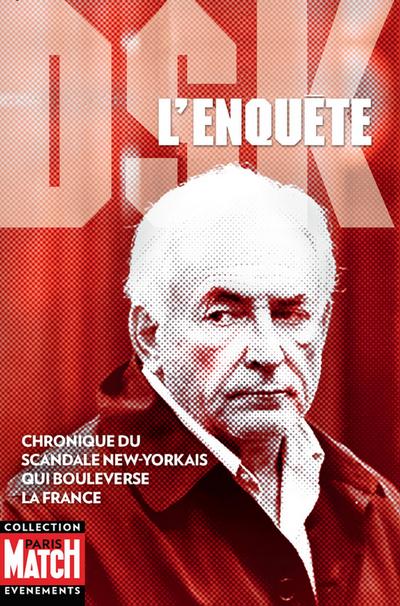 DSK l’enquête - chronique du scandale New-Yorkais qui bouleverse la France