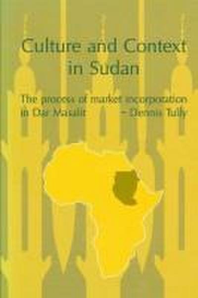 Culture and Context in Sudan: The Process of Market Incorporation in Dar Masalit