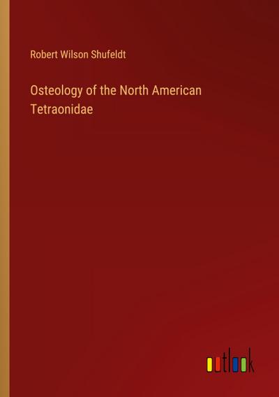 Osteology of the North American Tetraonidae