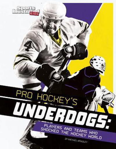 Pro Hockey’s Underdogs: Players and Teams Who Shocked the Hockey World