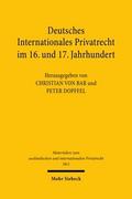 Deutsches Internationales Privatrecht im 16. und 1