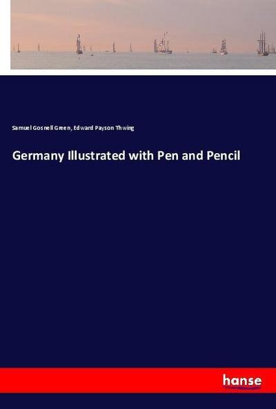 Germany Illustrated with Pen and Pencil