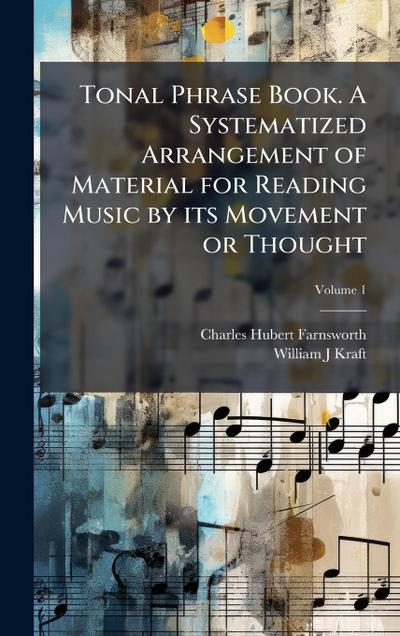 Tonal Phrase Book. A Systematized Arrangement of Material for Reading Music by its Movement or Thought
