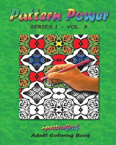 Pattern Power, Volume 3: Adult Coloring Book