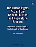 The Human Rights Act and the Criminal Justice and Regulatory Process