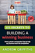 101 Secrets to Building a Winning Business