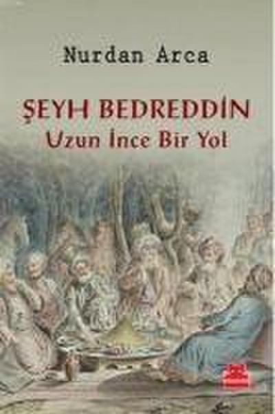 Seyh Bedreddin Uzun Ince Bir Yol