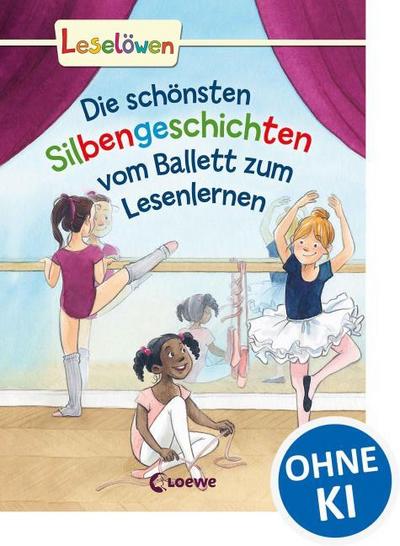 Die schönsten Silbengeschichten vom Ballett zum Lesenlernen