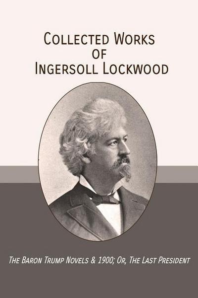 Collected Works of Ingersoll Lockwood