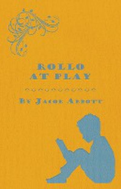 Rollo at Play - Jacob Abbott