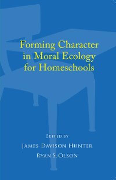 Forming Character in Moral Ecology for Homeschools