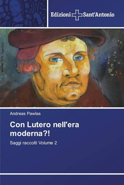 Con Lutero nell’era moderna?!