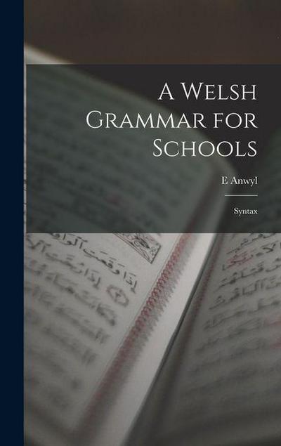 A Welsh Grammar for Schools