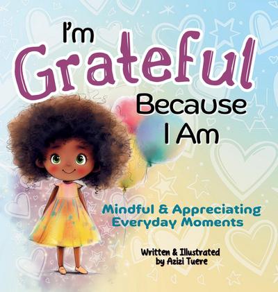 I’m Grateful Because I Am