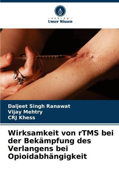 Wirksamkeit von rTMS bei der Bekämpfung des Verlangens bei Opioidabhängigkeit
