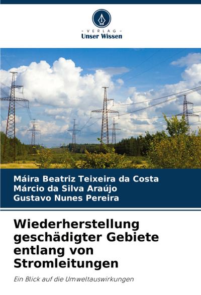 Wiederherstellung geschädigter Gebiete entlang von Stromleitungen