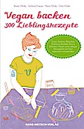 Vegan backen - 300 Lieblingsrezepte
