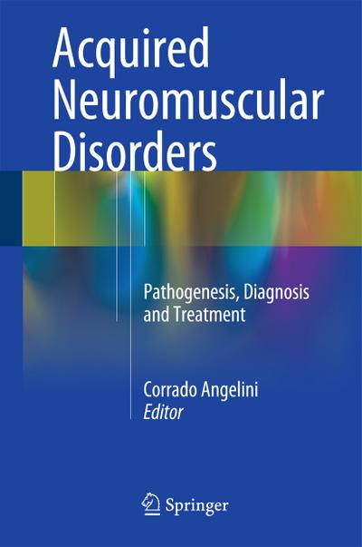 Acquired Neuromuscular Disorders: Pathogenesis, Diagnosis and Treatment