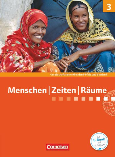 Menschen Zeiten Räume Band 3: 9./10. Schuljahr - Rheinland-Pfalz und Saarland - Schülerbuch
