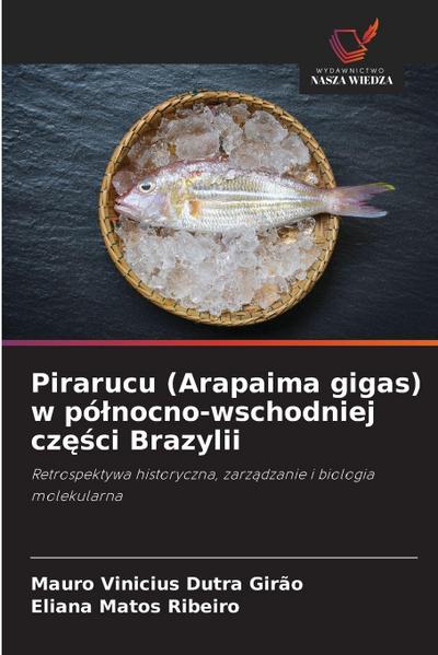 Pirarucu (Arapaima gigas) w pó¿nocno-wschodniej cz¿¿ci Brazylii