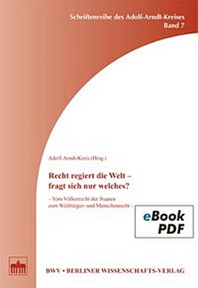 Recht regiert die Welt - fragt sich nur welches?