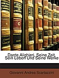 Dante Alighieri, Seine Zeit, Sein Leben Und Seine 