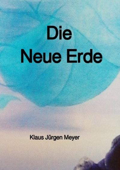 Die Neue Erde
