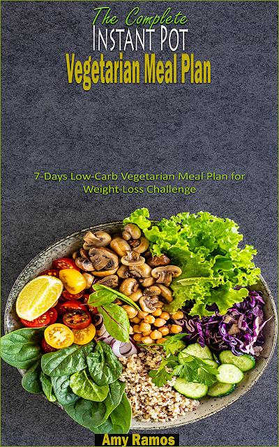 The Complete  Instant Pot Low-Carb Vegetarian Meal Plan
