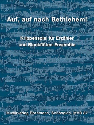 Auf auf nach Bethlehem für Erzähler und Blockflöten-Ensemble