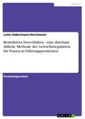 Restriktives Essverhalten - eine durchaus übliche Methode der Gewichtsregulation für Frauen in Führungspositionen