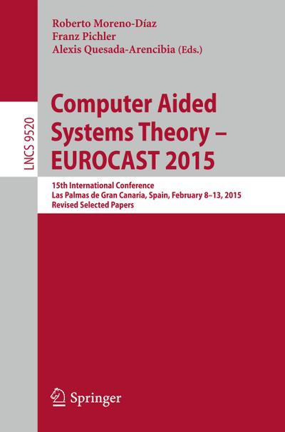 Computer Aided Systems Theory - EUROCAST 2015