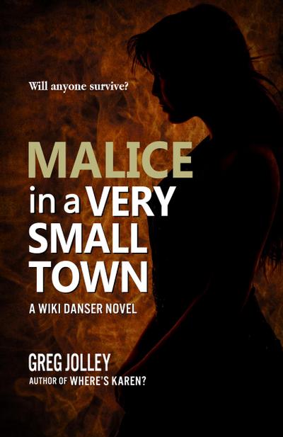 Malice in a Very Small Town (Wiki Danser, #2)