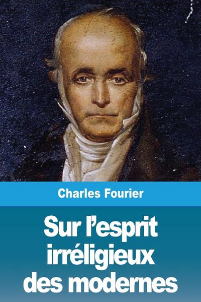 Sur l’esprit irréligieux des modernes