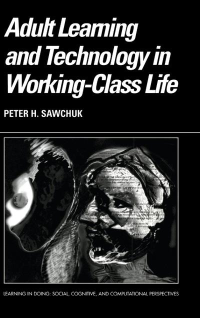Adult Learning and Technology in Working-Class Life