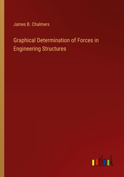 Graphical Determination of Forces in Engineering Structures