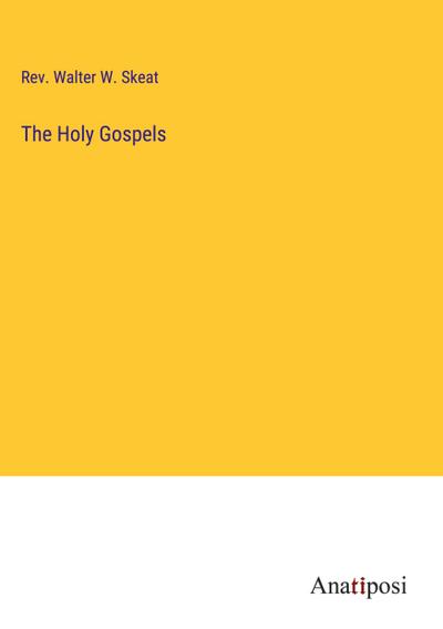 The Holy Gospels