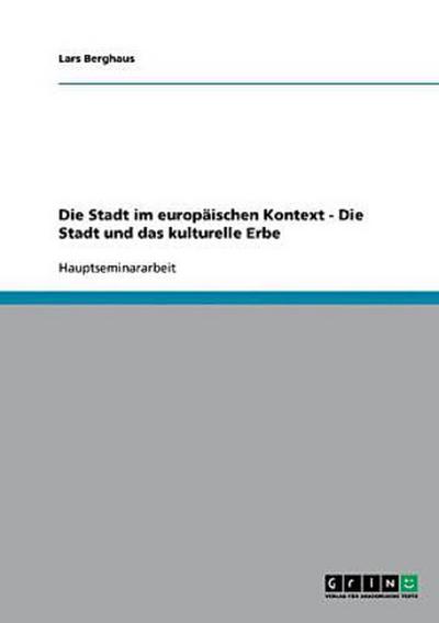 Die Stadt im europäischen Kontext - Die Stadt und das kulturelle Erbe