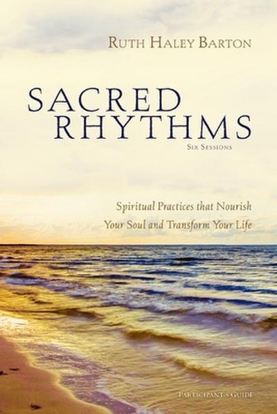 Sacred Rhythms Participant’s Guide