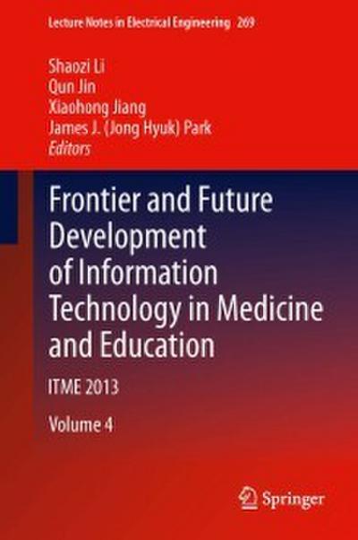 Frontier and Future Development of Information Technology in Medicine and Education