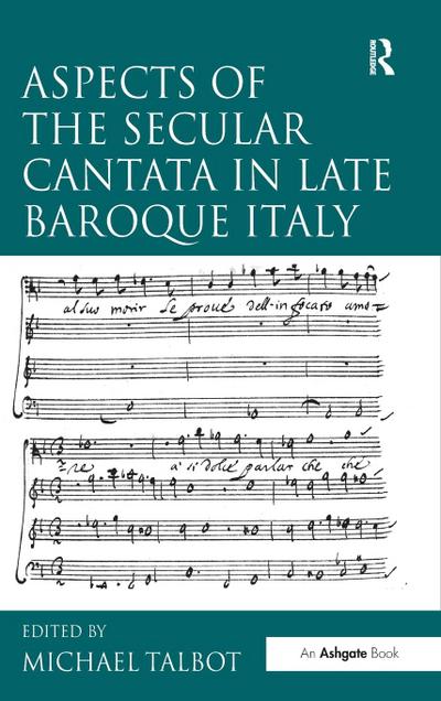 Aspects of the Secular Cantata in Late Baroque Italy