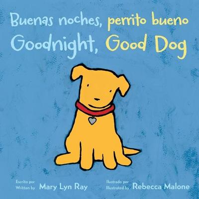 Goodnight, Good Dog/Buenas Noches, Perrito Bueno