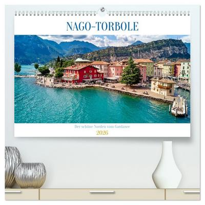 Nago-Torbole, der schöne Norden vom Gardasee (hochwertiger Premium Wandkalender 2026 DIN A2 quer), Kunstdruck in Hochglanz