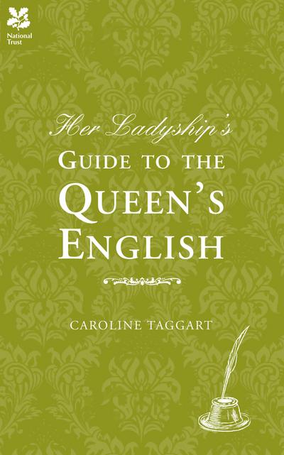 Her Ladyship’s Guide to the Queen’s English