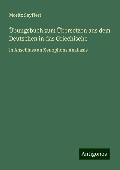 Seyffert, M: Übungsbuch zum Übersetzen aus dem Deutschen in