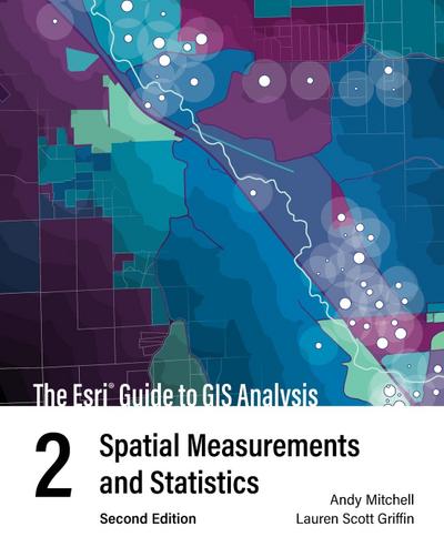 The ESRI Guide to GIS Analysis, Volume 2