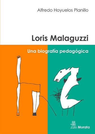 Loris Malaguzzi : una biografía pedagógica