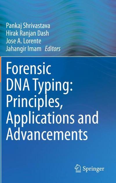 Forensic DNA Typing: Principles, Applications and Advancements