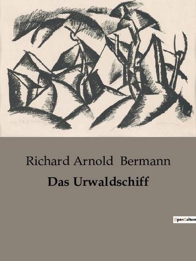 Das Urwaldschiff