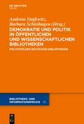 Demokratie und Politik in Öffentlichen und Wissenschaftlichen Bibliotheken von Andreas Degkwitz | Buch