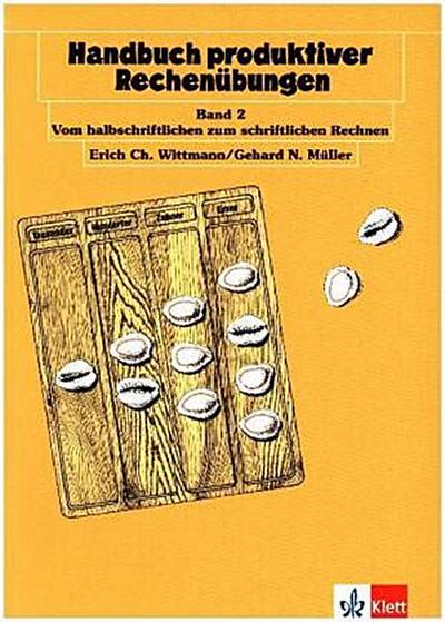Handbuch produktiver Rechenübungen. Bd.2
